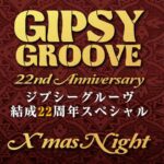 <span class="title">12/22（木）Gipsy Groove 結成22周年 スペシャルクリスマスLIVE</span>